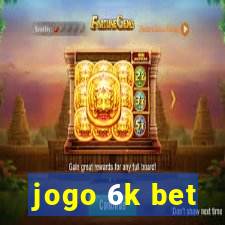 jogo 6k bet