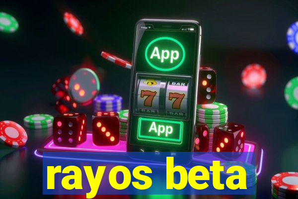 rayos beta