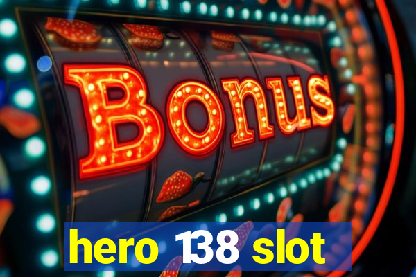 hero 138 slot