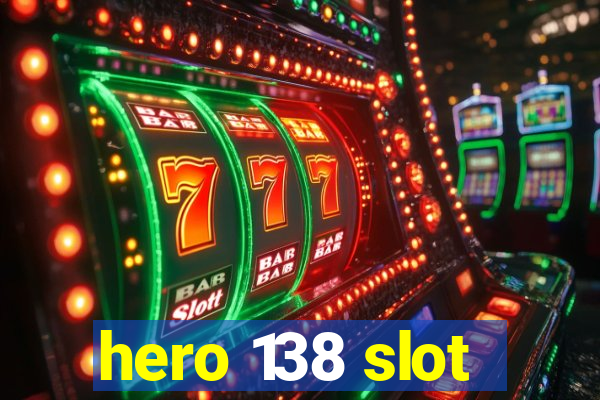 hero 138 slot