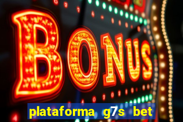 plataforma g7s bet é confiável