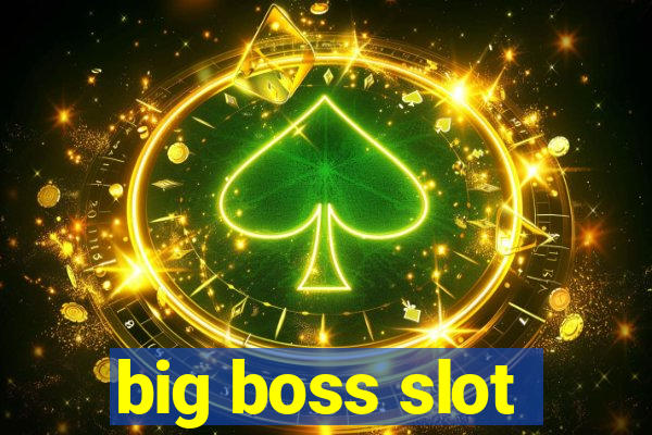 big boss slot