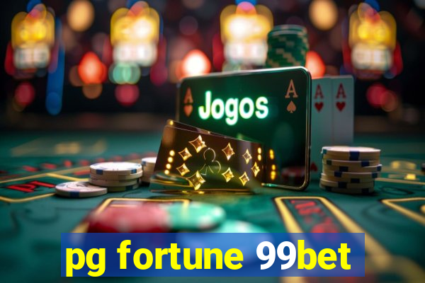 pg fortune 99bet