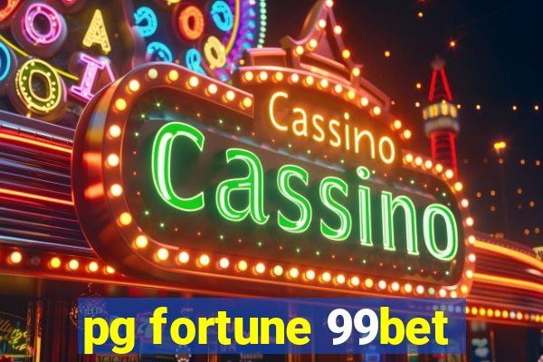 pg fortune 99bet