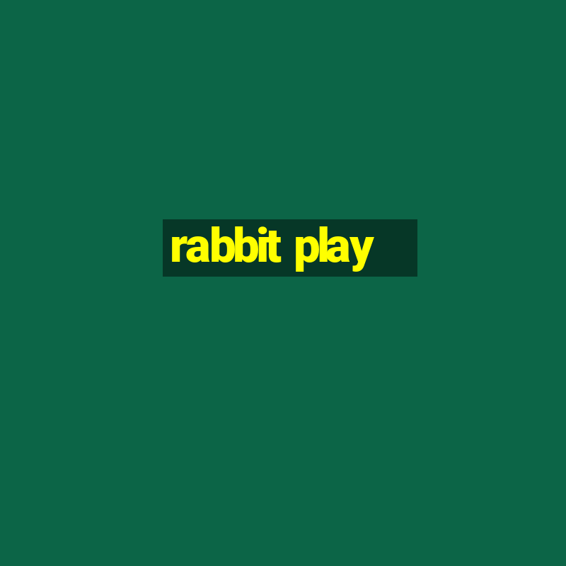 rabbit play