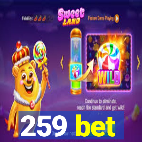 259 bet