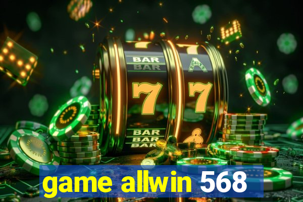 game allwin 568