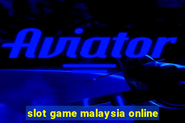 slot game malaysia online