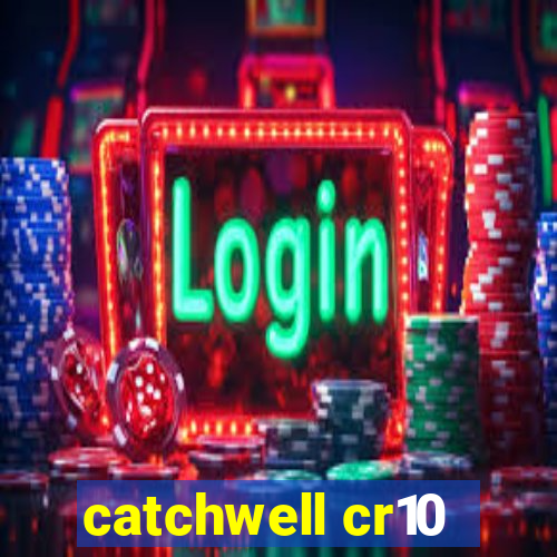 catchwell cr10