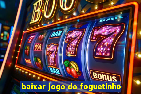 baixar jogo do foguetinho