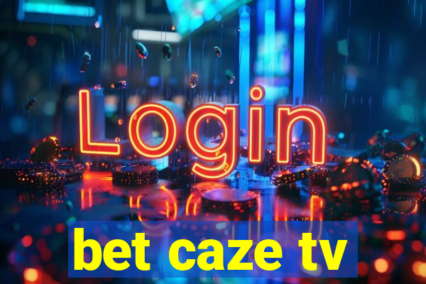 bet caze tv