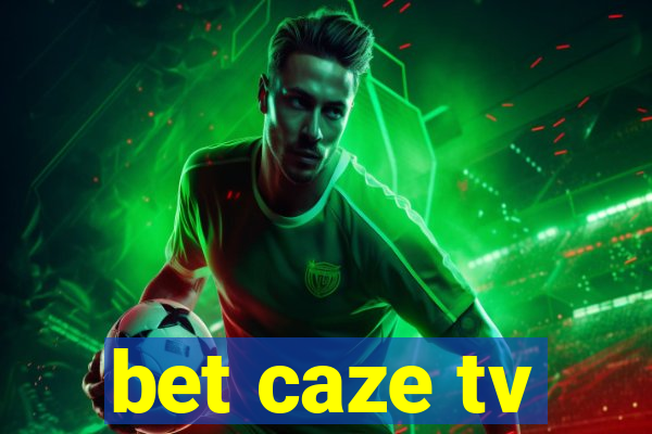 bet caze tv