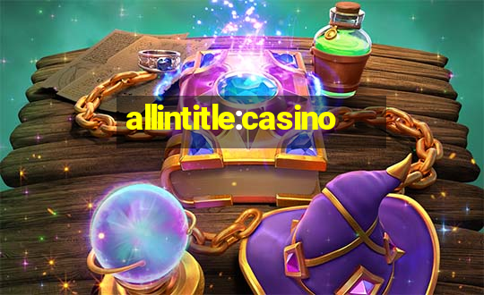 allintitle:casino