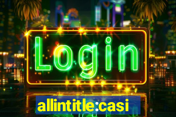 allintitle:casino