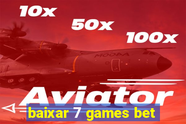 baixar 7 games bet