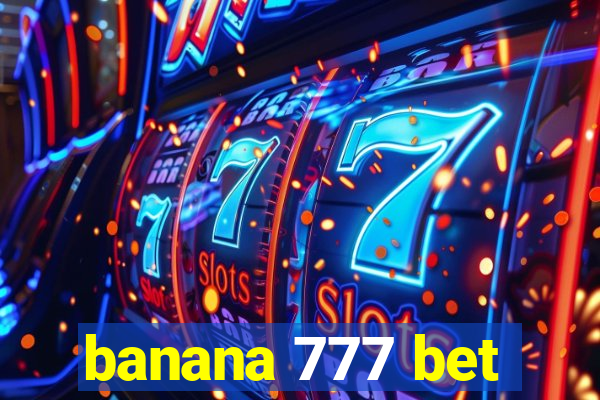 banana 777 bet