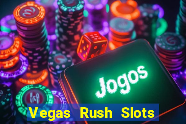 Vegas Rush Slots Games Casino