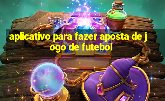 aplicativo para fazer aposta de jogo de futebol