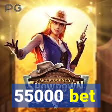 55000 bet