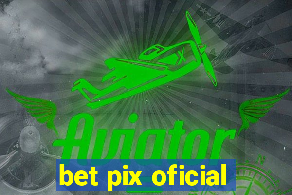 bet pix oficial