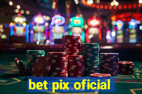 bet pix oficial