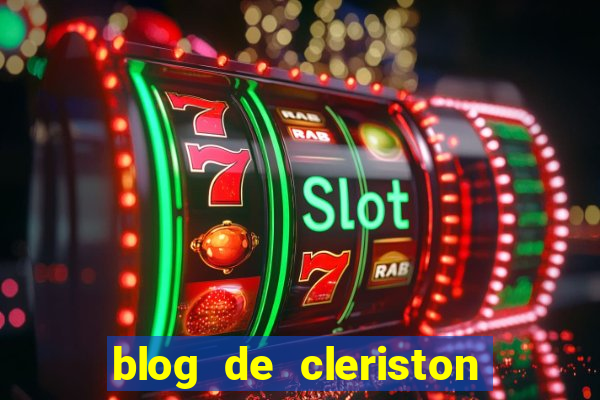 blog de cleriston silva serrinha bahia