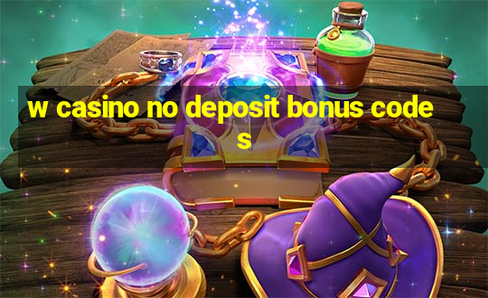 w casino no deposit bonus codes