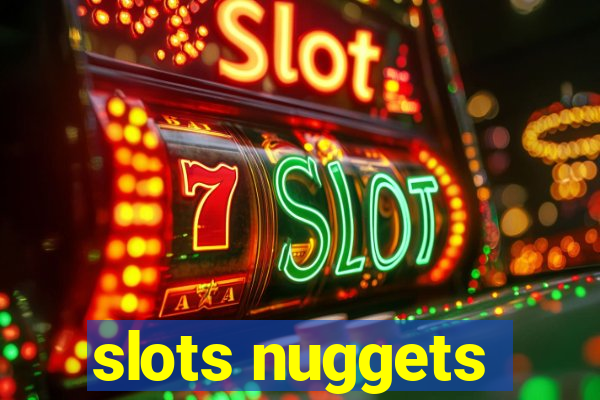 slots nuggets