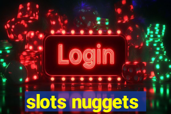 slots nuggets