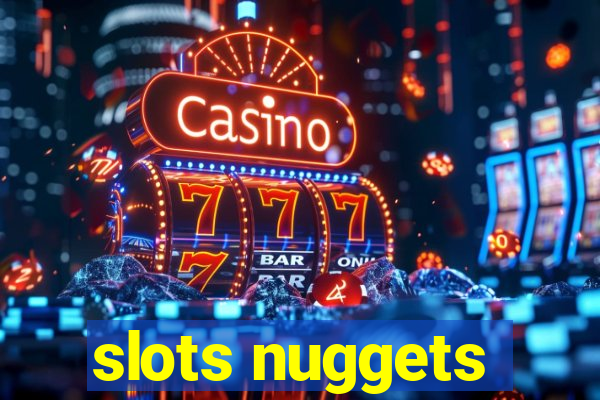 slots nuggets