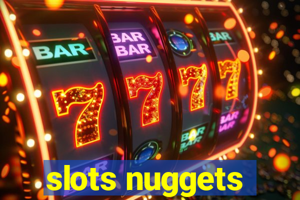 slots nuggets