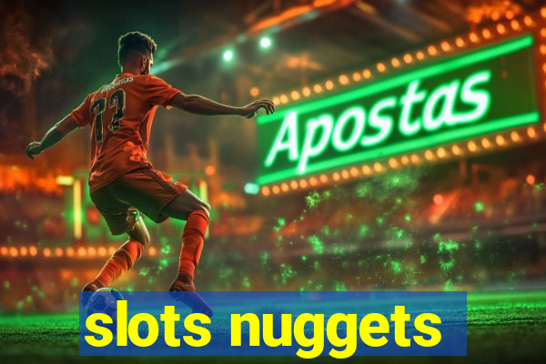 slots nuggets