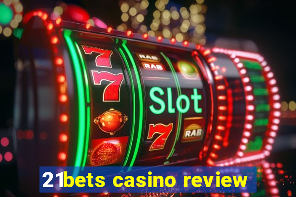 21bets casino review