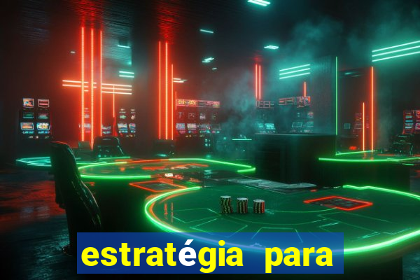 estratégia para jogar slots