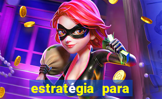 estratégia para jogar slots