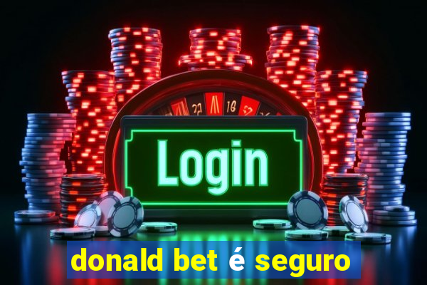 donald bet é seguro