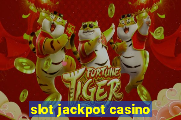 slot jackpot casino