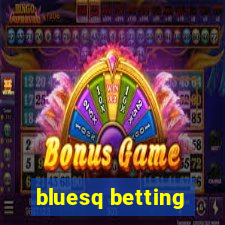 bluesq betting