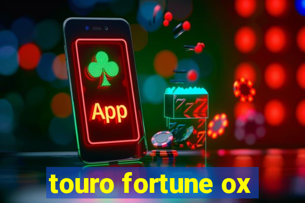 touro fortune ox