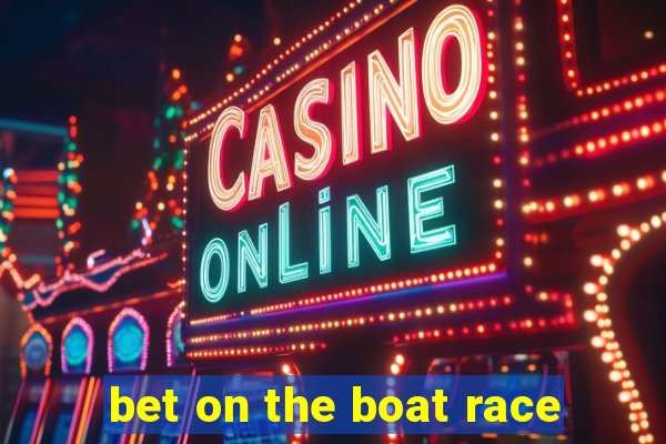 bet on the boat race