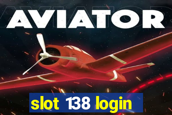 slot 138 login