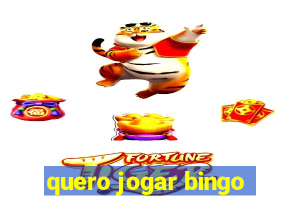 quero jogar bingo