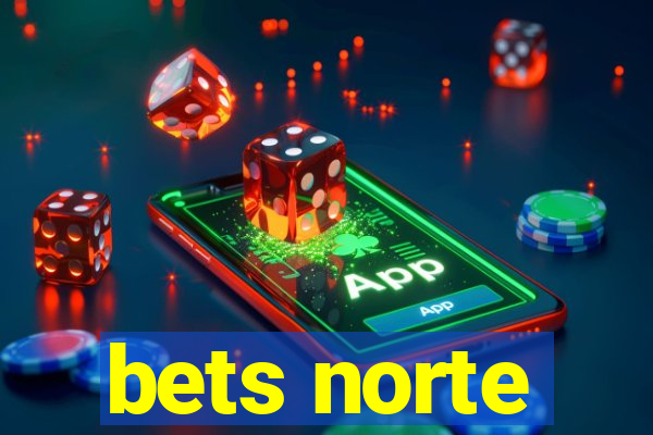 bets norte