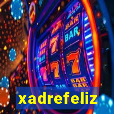 xadrefeliz