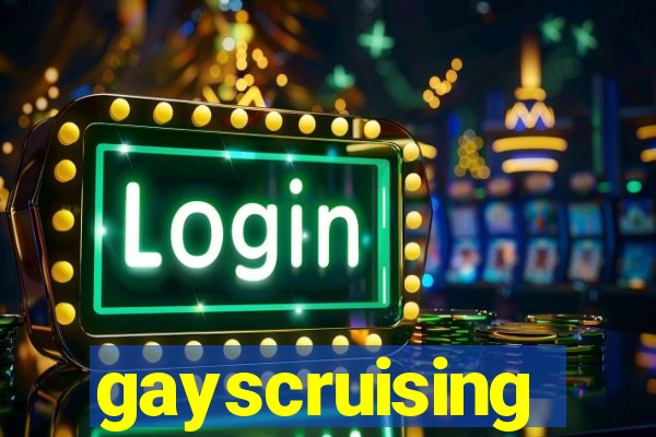 gayscruising