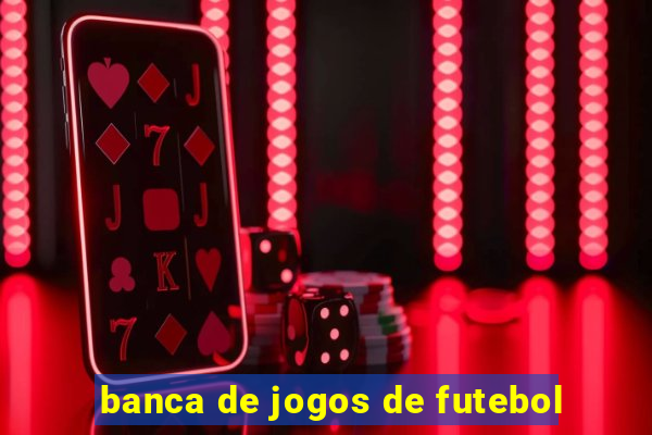 banca de jogos de futebol