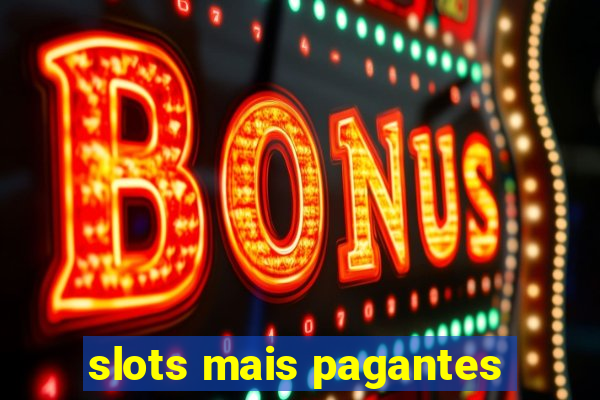 slots mais pagantes