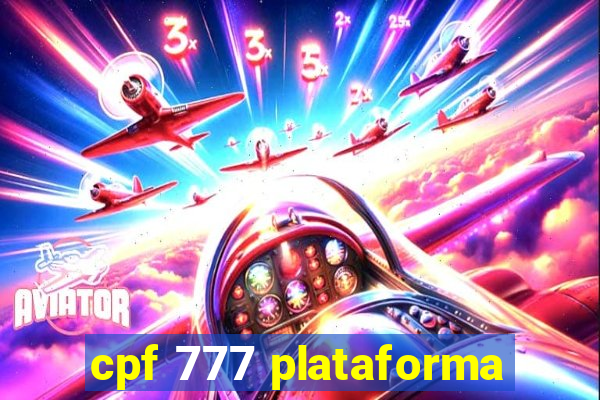 cpf 777 plataforma