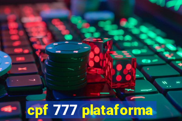 cpf 777 plataforma