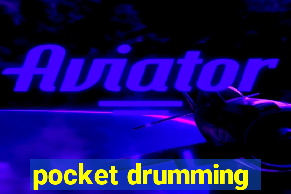 pocket drumming